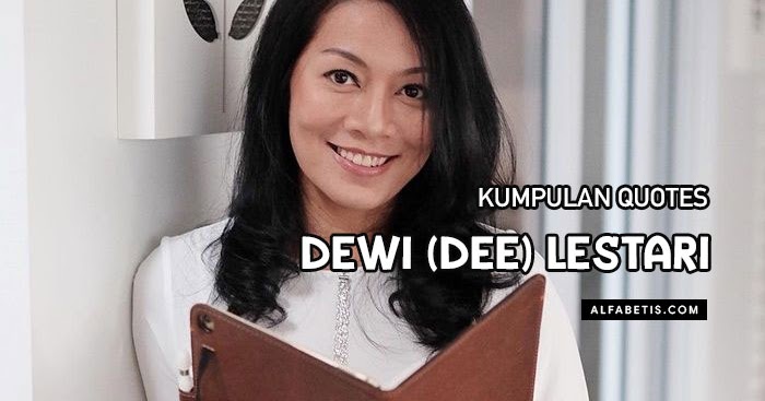 Kumpulan Quotes Dewi Dee Lestari Terbaik Lengkap Alfabetis