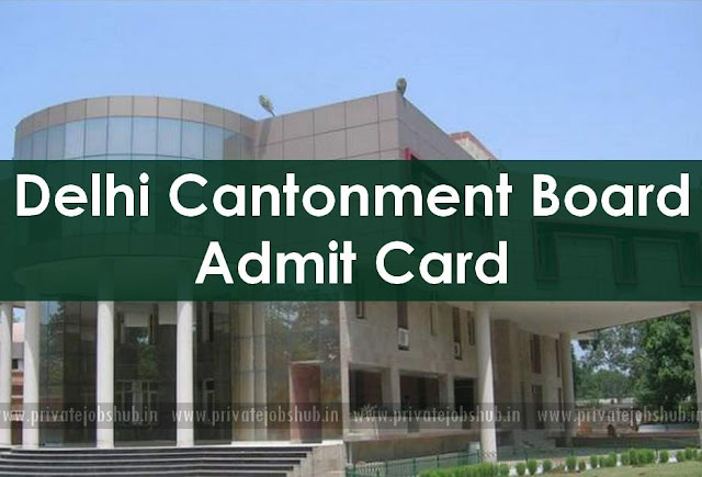 Delhi Cantonment Board Admit Card Delhi Cantonment Board Admit Card
