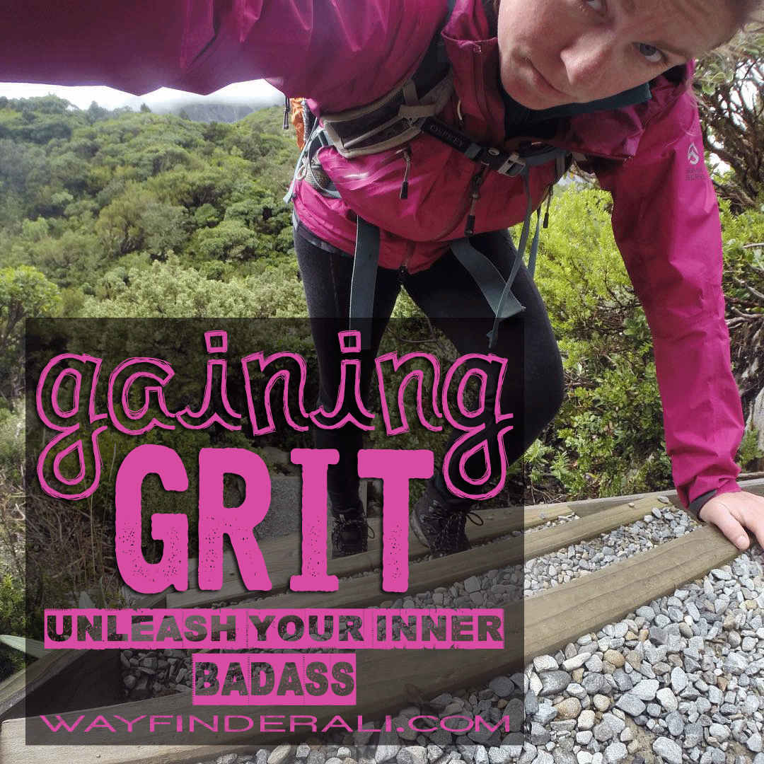 Wayfinder Ali Gaining Grit How to find and nurture the badass within