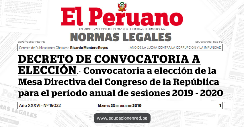 DECRETO DE CONVOCATORIA A ELECCIÓN - Convocatoria a elección de la Mesa Directiva del Congreso de la República para el período anual de sesiones 2019 - 2020 - www.congreso.gob.pe DECRETO DE CONVOCATORIA A ELECCIÓN - Convocatoria a elección de la Mesa Directiva del Congreso de la República para el período anual de sesiones 2019 - 2020 - www.congreso.gob.pe
