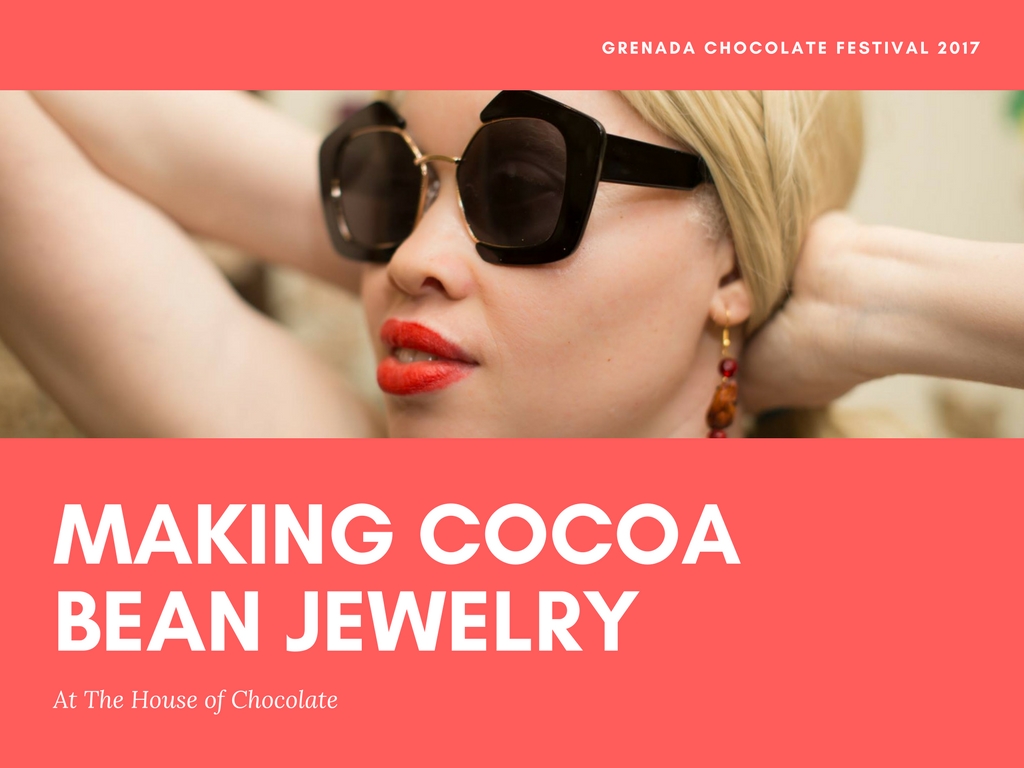 Sandals & Sunnies Grenada Chocolate Festival 2017 Making Cocoa Bean Jewelry at House of