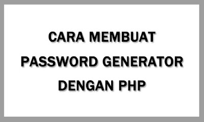 The 330K | Cara membuat password generator dengan php
