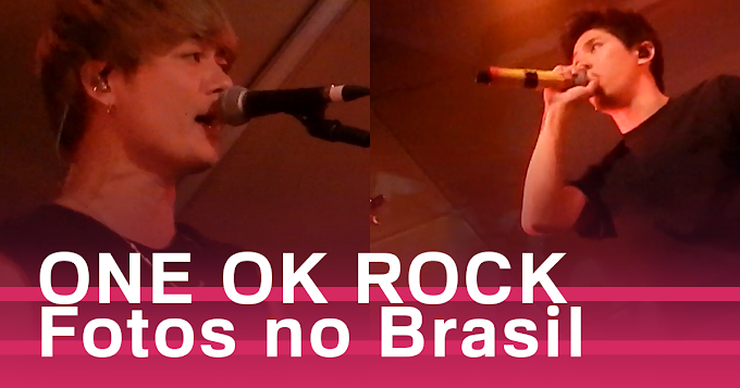 ONE OK ROCK no BRASIL: Confira algumas fotos do show!