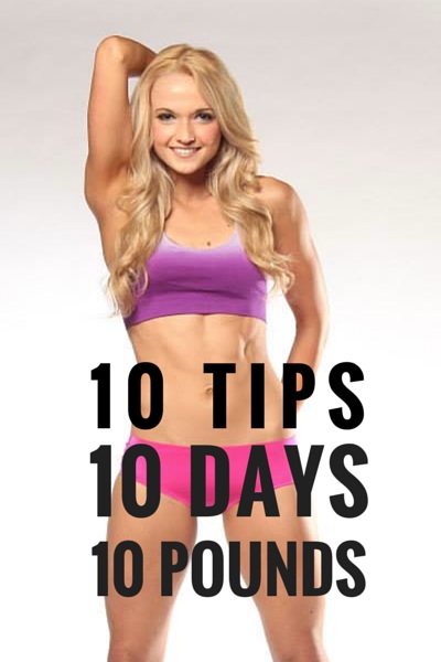 10 Tips To Lose 10 pounds in 10 Days