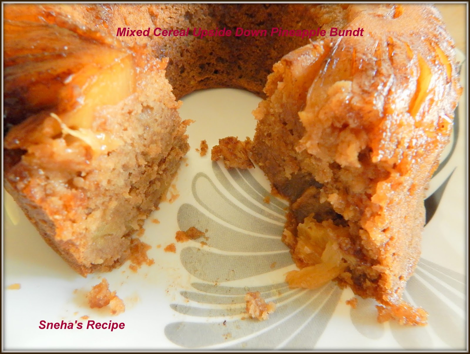 Mixed Cereal Upside Down Pineapple BundtBundtBakers Sneha's Recipe