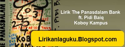lirik panasdalam bank ft pidi baiq koboy kampus lirik panasdalam bank ft pidi baiq koboy kampus