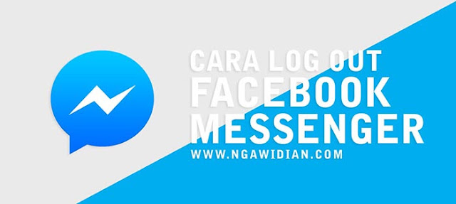 Cara Logout Facebook Messenger Android Cara Logout Facebook Messenger Android