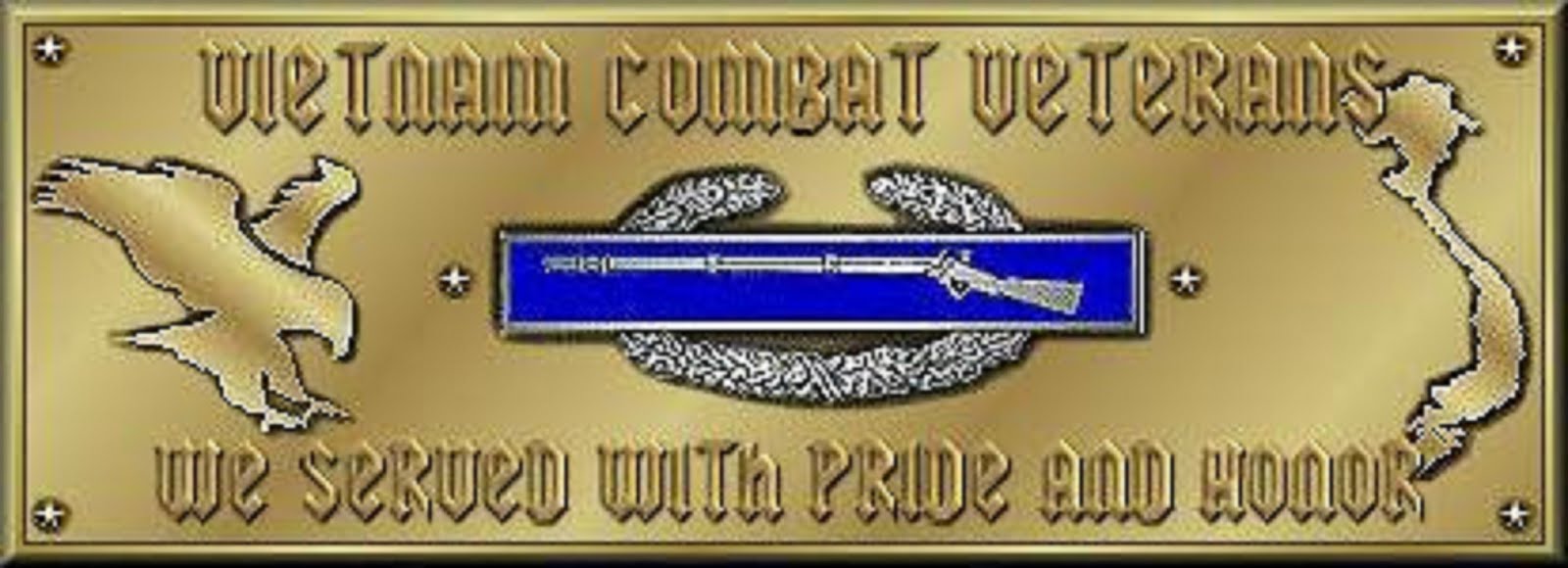 VIETNAM COMBAT VETERANS SERVED WITH PRIDE AND HONOR