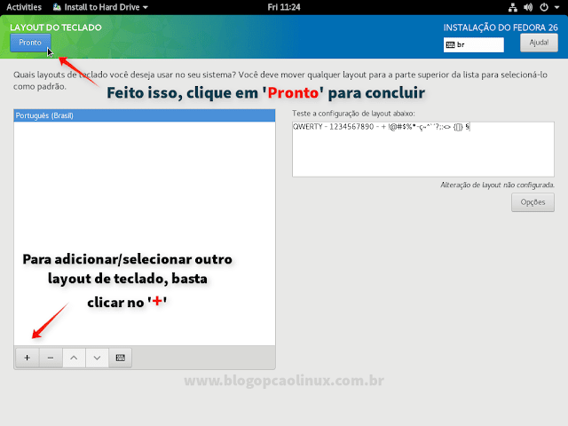 Configure o layout do seu teclado e clique em "Pronto" Configure o layout do seu teclado e clique em "Pronto"