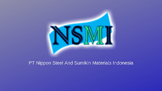 Lowongan Kerja PT Nippon Steel And Sumikin Materials Indonesia (NSMI)