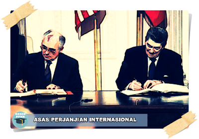 Penjelasan 6 Asas Perjanjian Internasional | www.dosen-ppkn.blogspot.com Perjanjian Internasional, Pengertian Perjanjian Internasional, Macam-macam Perjanjian Internasional, Tahapan Perjanjian Internasional, Asas Perjanjian Internasional, Pembatalan Perjanjian Internasional.