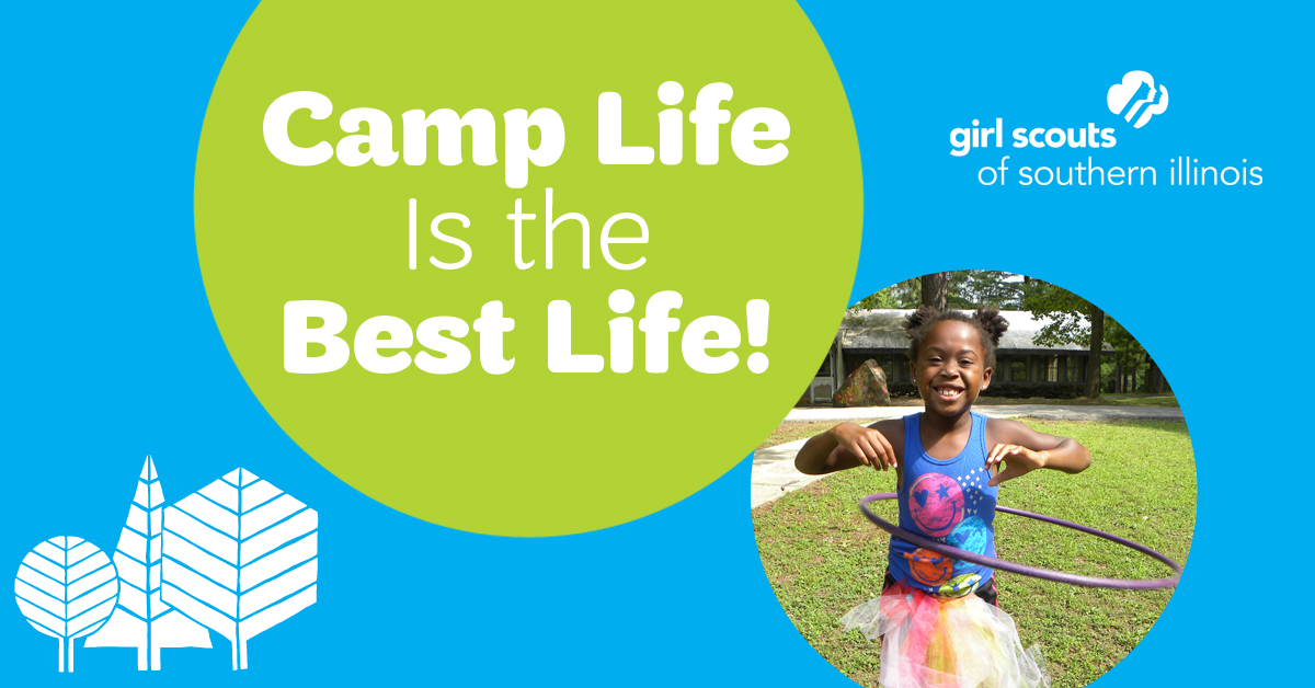 Girl Scouts of Southern Illinois It's a Good Time to THINK CAMP
