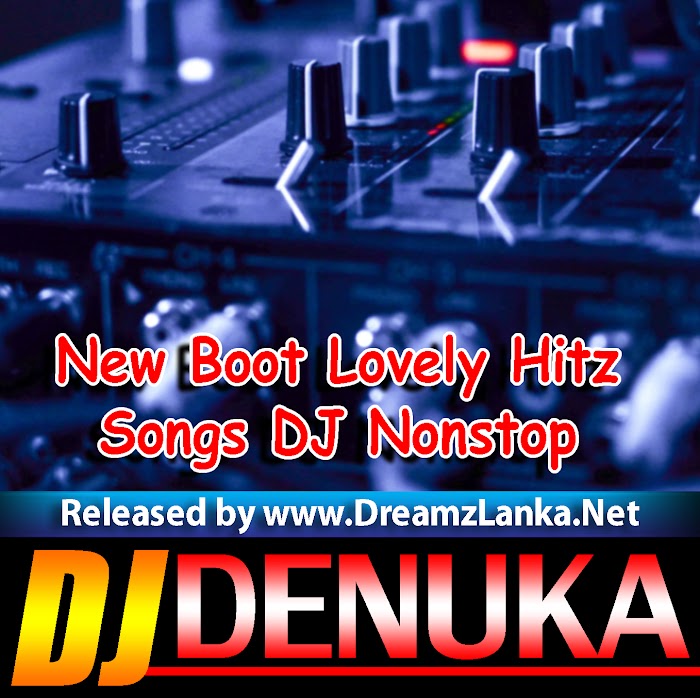 New Boot Lovely Hitz Songs DJ Nonstop DJ Dinuka