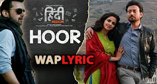 Hoor Lyrics | Hindi Medium | Atif Aslam Hoor Lyrics Hindi Medium Atif Aslam