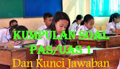 Soal PAS Seni Budaya Dan Keterampilan (SBK) Kelas VII SMP/MTs Semester I Kurikulum 2013 Dan Kunci Jawaban