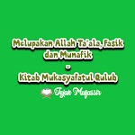 Melupakan Allah Ta'ala, Fasik dan Munafik | Kitab Mukasyafatul Qulub Melupakan Allah Ta'ala, Fasik dan Munafik | Kitab Mukasyafatul Qulub
