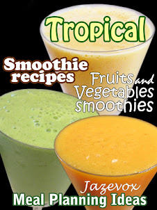 Tropical Smoothie Recipes, Fruits And Vegetables Smoothies Book, BUY NOW