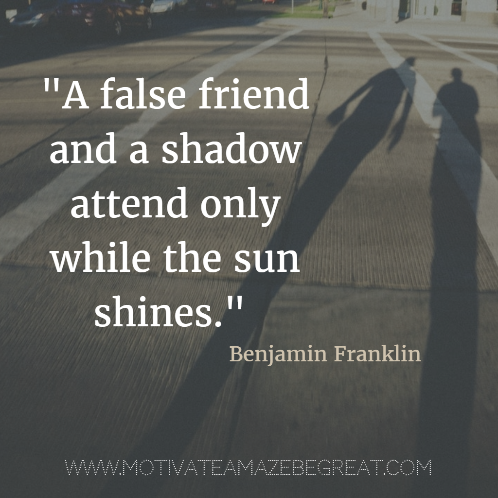 40 most powerful quotes and famous sayings in history a false friend and a