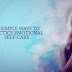 20 Simple Ways to Practice Emotional Self-Care
