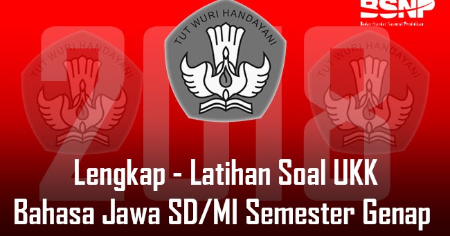 Lengkap Latihan Soal Ukk Bahasa Jawa Sd Mi Semester 2 Genap Semua Kelas Tahun 2019 2020 Bospedia