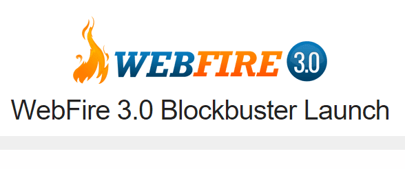 WebFire 3.0 Blockbuster Launch WebFire 3.0 Blockbuster Launch