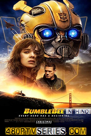 Bumblebee (2018) Full Hindi Dual Audio Movie Download 720p 480p HD Free Watch Online Full Movie Download Worldfree4u 9xmovies