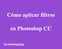 Como aplicar filtros en photoshop cc