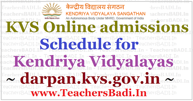 KVS Class I/II/XI Online admissions Schedule 2017 for Kendriya Vidyalayas darpan.kvs.gov.in KVS,Class I/II/XI Online admissions,Schedule,Kendriya Vidyalayas darpan.kvs.gov.in