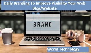 Daily Branding To Improve Your Visibility