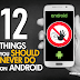 12 Things You Should Avoid Doing on Mobile To Improve Mobile Performance
