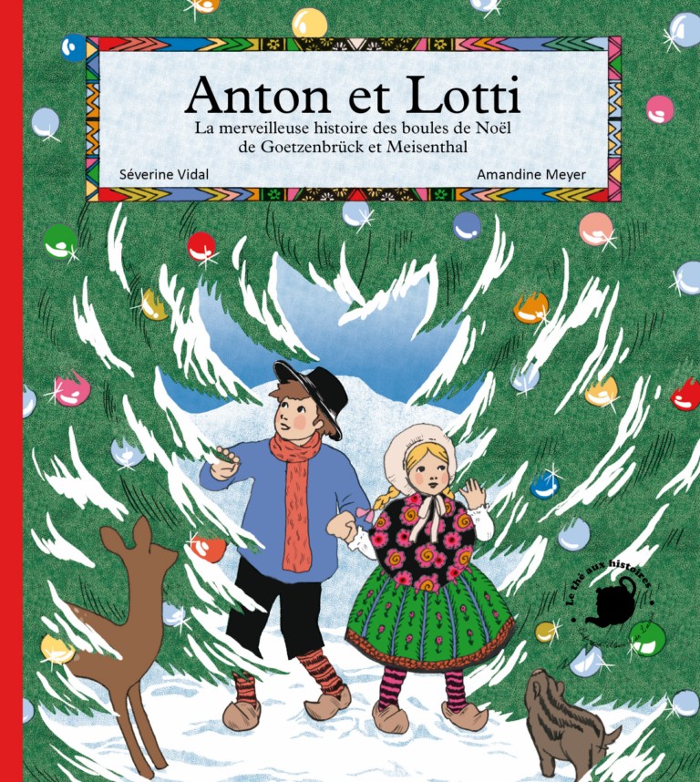 Le thé aux histoires: Un nouveau livre sur la légendes des boules de Noël en Moselle : Anton et 