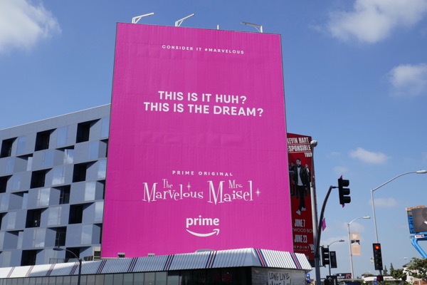 This is it huh? This is the dream? The Marvelous Mrs. Maisel Emmy FYC billboard This is it huh Mrs Maisel Emmy FYC billboard