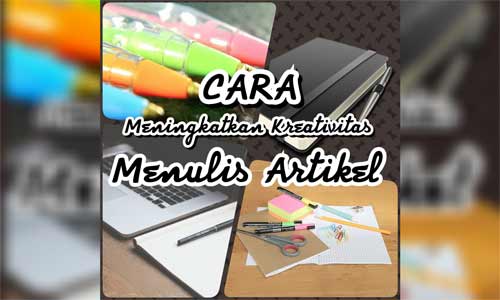 Cara Meningkatkan Kreativitas Menulis Artikel Untuk Pemula Kreativitas Menulis