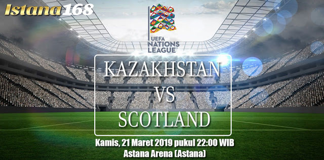 Prediksi Kazakhstan vs Scotland 21 Maret 2019