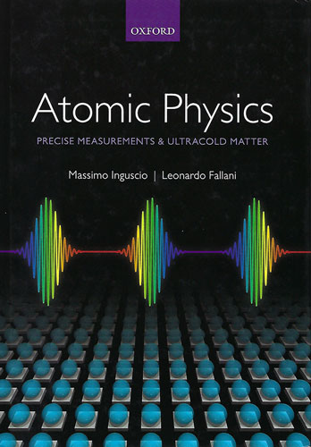 Great textbook, "Atomic Physics, Precise Measurements and Ultracold Matter", 