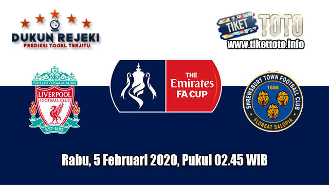 Prediksi FA Cup Liverpool VS Shrewsbury Town 5 Februari 2020
