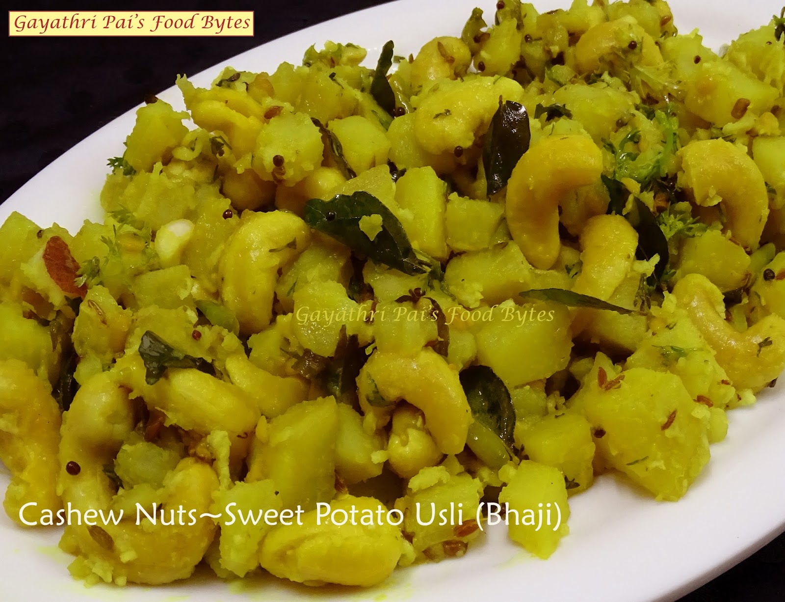 Gayathri Pai's Food Bytes Cashew NutsSweet Potato Usli (Bhaji).