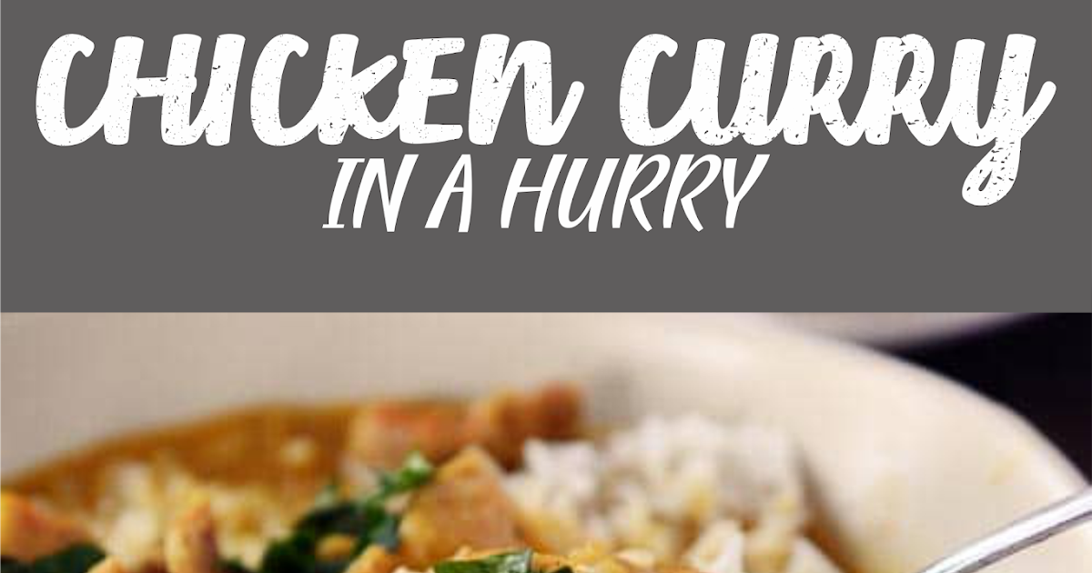 CHICKEN CURRY IN A HURRY Foods Lovers