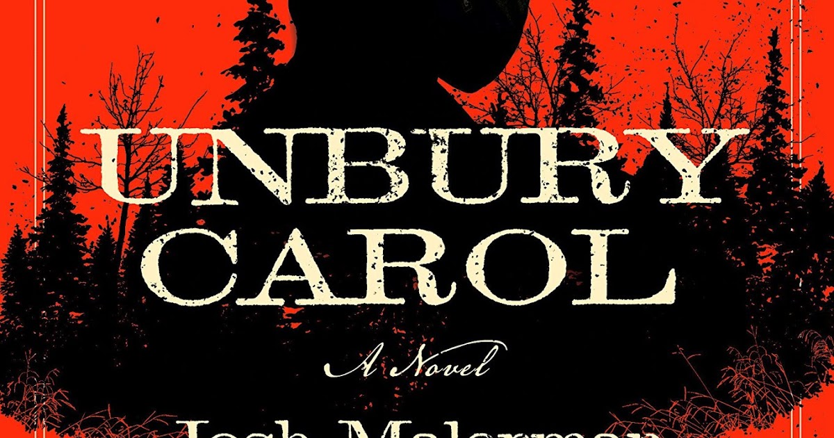 unbury carol josh malerman unbury carol josh malerman