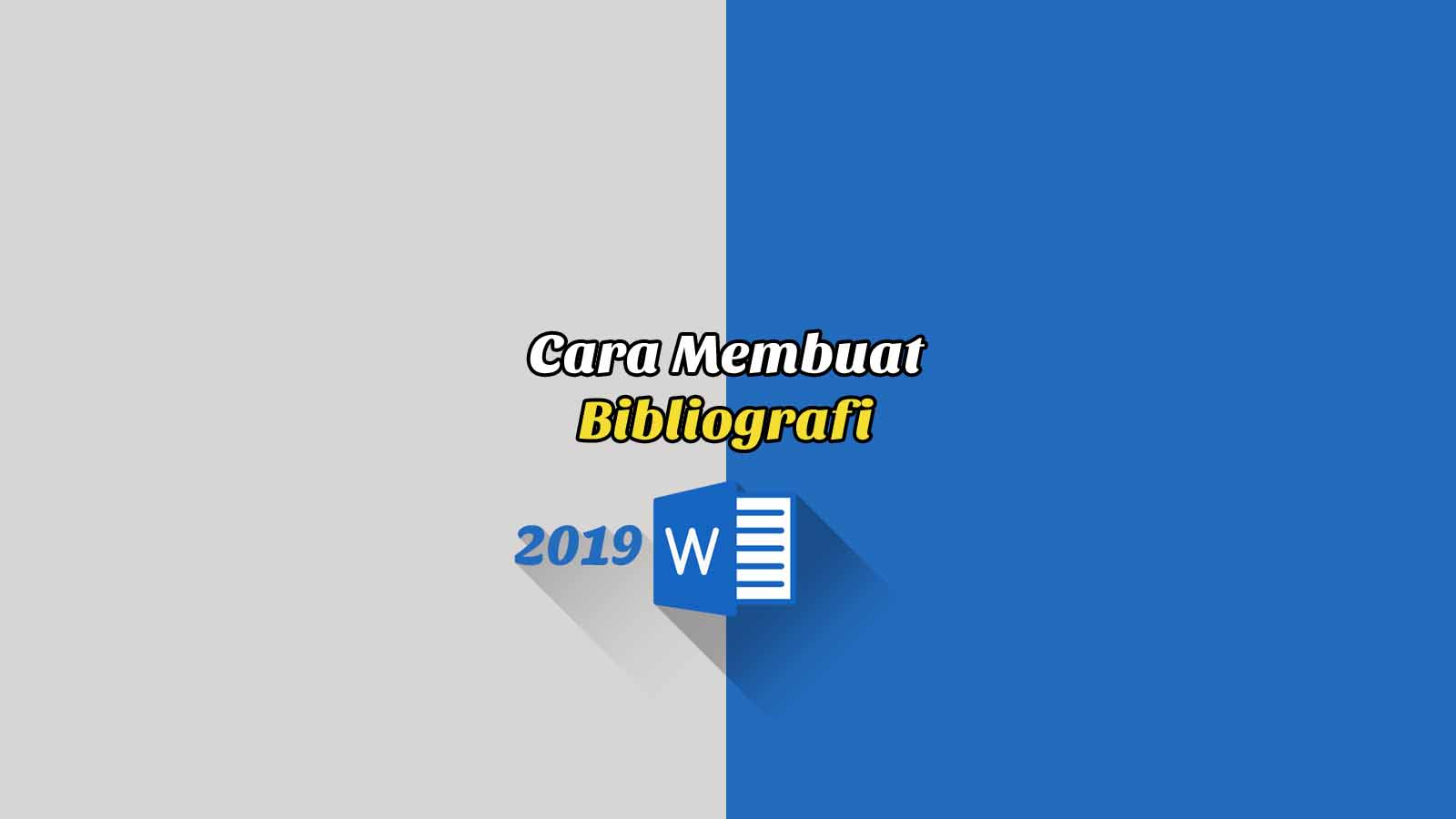 Cara Membuat Bibliografi (Daftar Pustaka) - Word 2019 Cara Membuat Bibliografi (Daftar Pustaka) - Word 2019