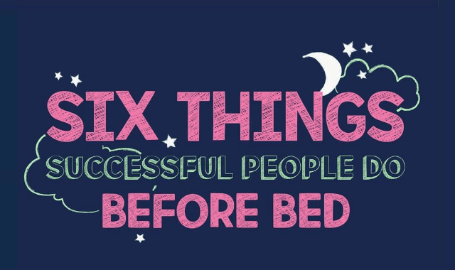 Six Things Successful People Do Before Bed