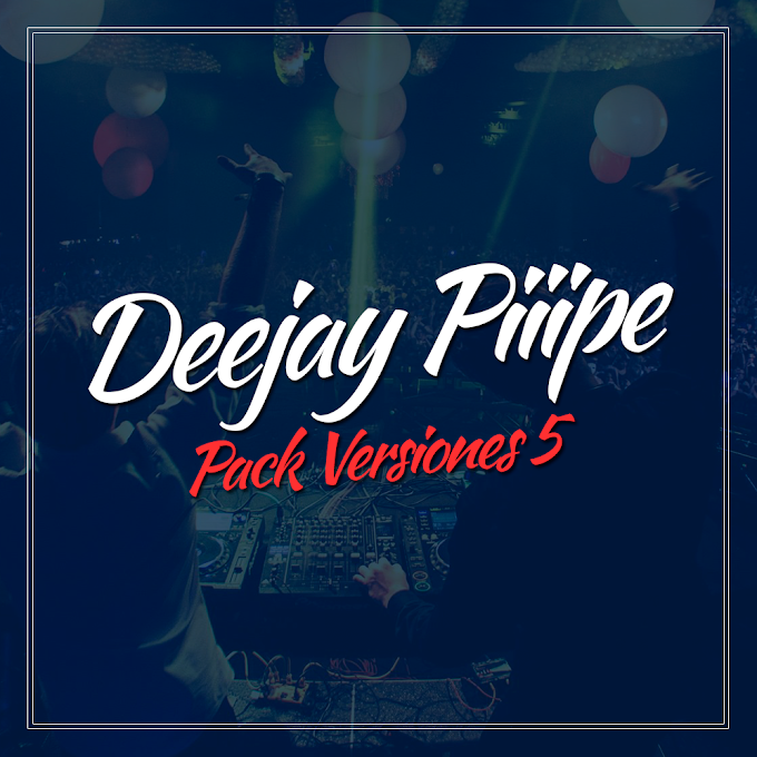 Deejay Piiipe! Pack Versiones 5