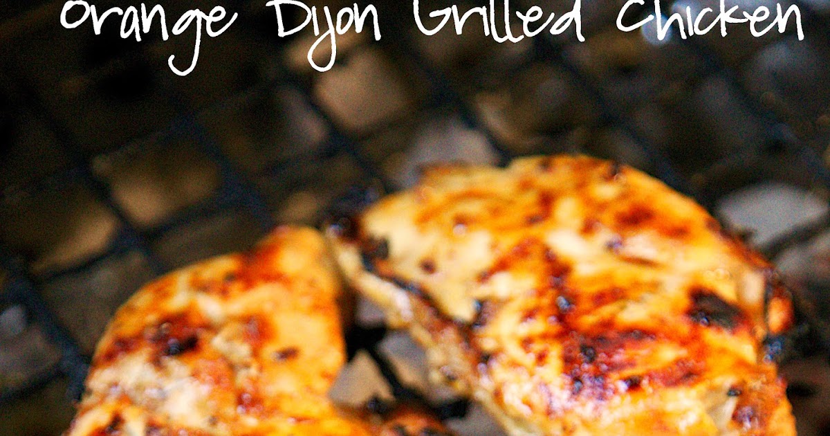 Orange Dijon Grilled Chicken Plain Chicken®