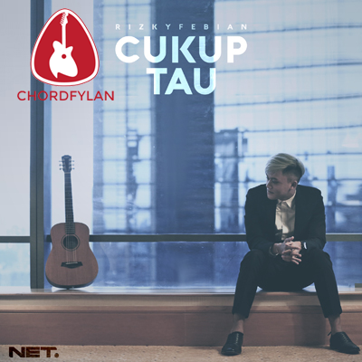 Lirik dan Chord Kunci Gitar Cukup Tau - Rizky Febian Lirik dan Chord Kunci Gitar Cukup Tau - Rizky Febian