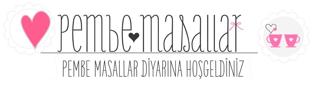      PEMBE MASALLAR DİYARINA HOŞGELDİNİZ