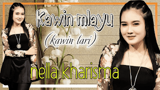 Lirik Lagu Kawin Mlayu - Nella Kharisma