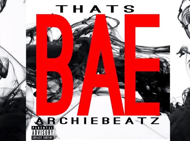 Archie Beatz "That's Bae" Audio