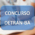 Detran-BA vai abrir inscrições para concurso com 47 vagas em diversas cidades da Bahia