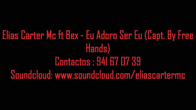 Elias Carter Mc Ft Leonel Bex - Eu Adoro Ser Eu ( Capt. By Free Hand's Rapper's) Download Free