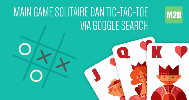 Cara Main Solitaire dan Tic Tac Toe di Google Search